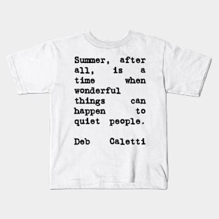 Deb Caletti Quote Summer After All Kids T-Shirt